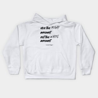 Use the right amount, not the white amount. - Uncle Roger - Nigel Ng Kids Hoodie